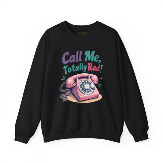 80s Call Me Totally Rad Sweatshirt