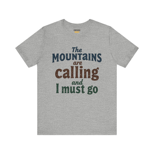 Hiking The mountains Are Calling And I must Go T Shirt