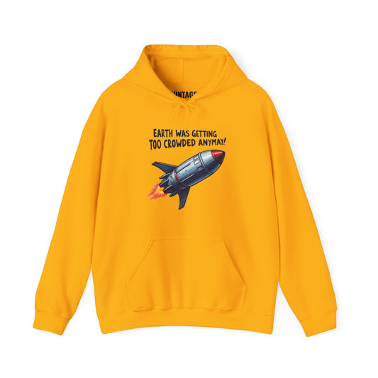 Nasa Earth Was Getting Too Crowded Hoodie