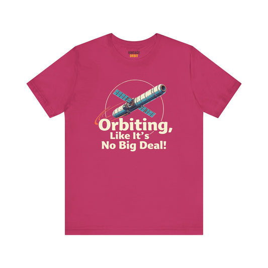 Nasa Orbiting Like It's No Big Deal T Shirt