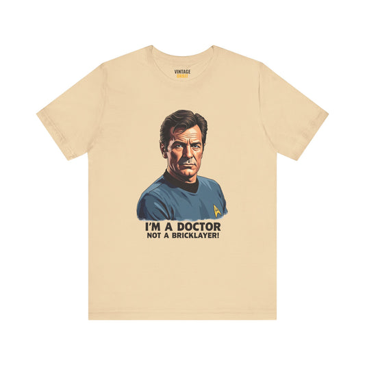 Star Trek I'm A Doctor Not A Bricklayer T Shirt