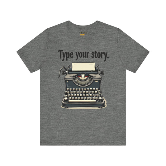 Classic Type Your Story T Shirt