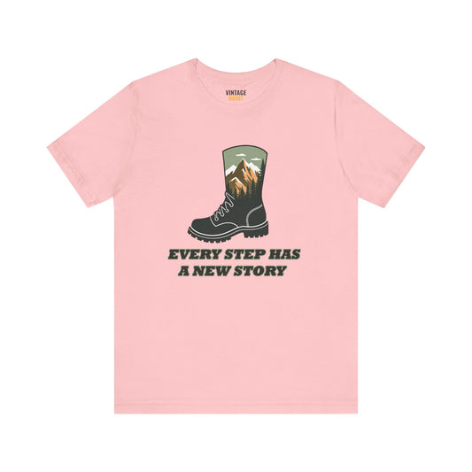 Hiking Every Step As A New Story T Shirt