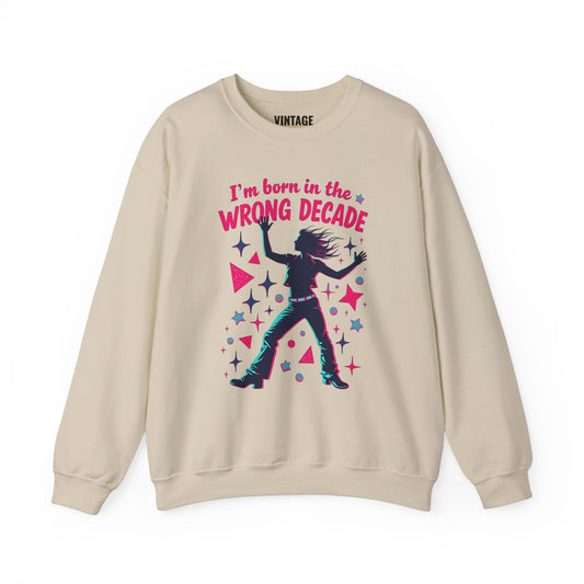 80s Born In The Wrong Decade Sweatshirt