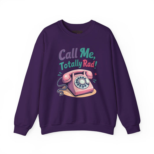 80s Call Me Totally Rad Sweatshirt