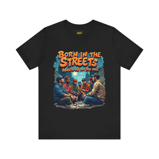 Hip Hop Born In The Streets T Shirt