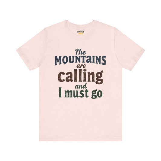 Hiking The mountains Are Calling And I must Go T Shirt