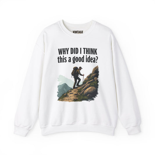 Hiking I Think Is A Good Idea Sweatshirt