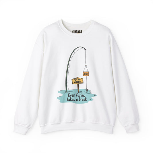 Fishing Even Takes A Break Sweatshirt