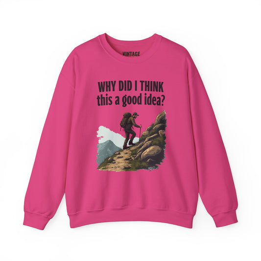 Hiking I Think Is A Good Idea Sweatshirt