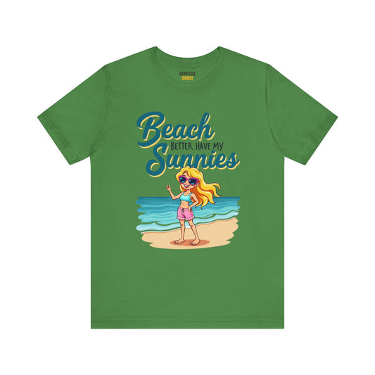 Beach Better have My Sunnies T Shirt