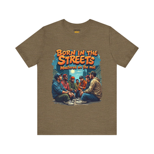 Hip Hop Born In The Streets T Shirt